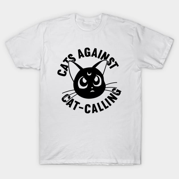 Cats Against Cat-Calling T-Shirt by rayemana